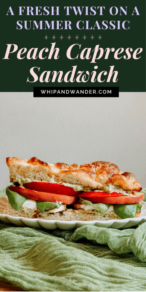Side view of a Peach Caprese Sandwich with layers of peach, tomato, mozzarella, and basil on golden, airy focaccia bread with pesto mayo.