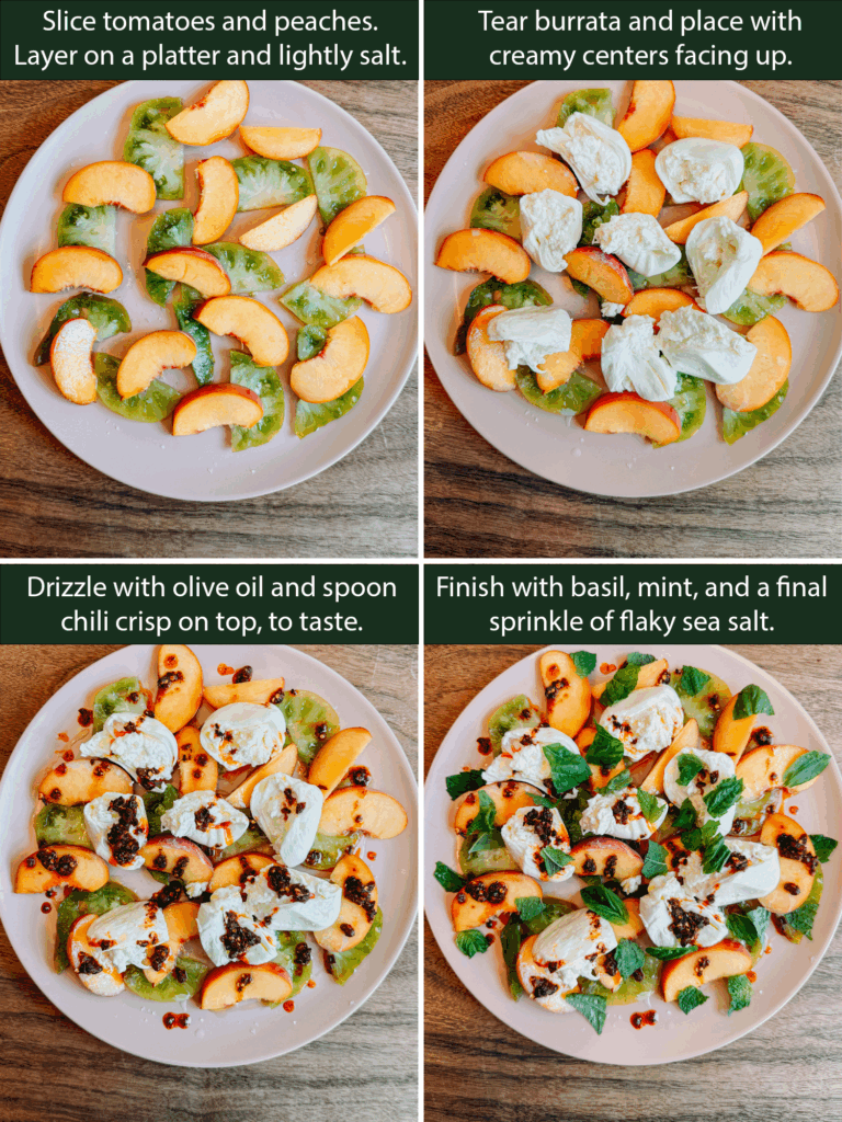 Step-by-step collage showing how to make burrata with peaches, tomatoes, and chili crisp: layering fruit, tearing burrata, drizzling chili crisp, and finishing with herbs.