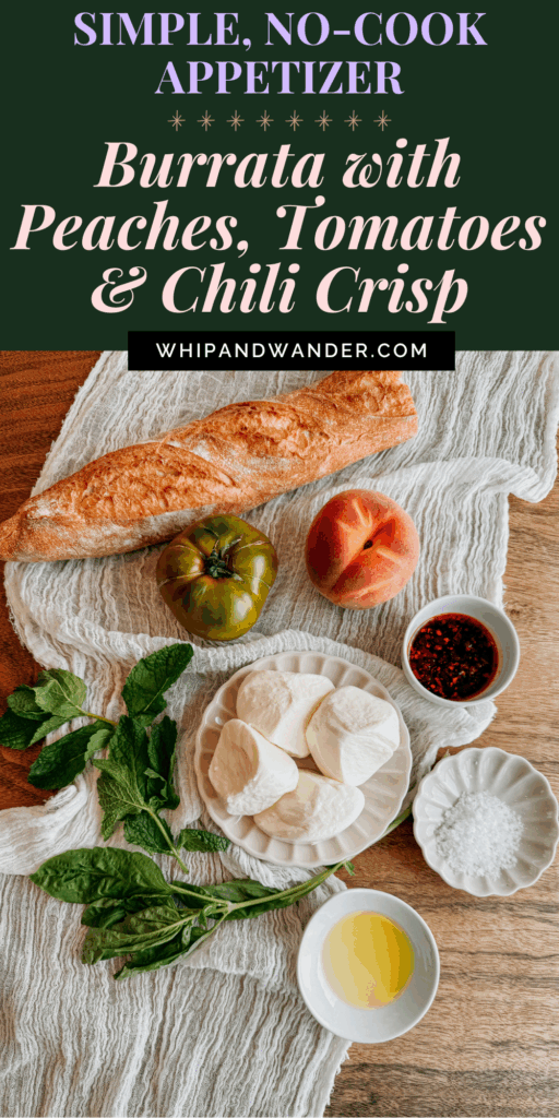 Flat lay of burrata cheese, peaches, heirloom tomato, chili crisp, herbs, olive oil, sea salt, and baguette on a rustic linen cloth.