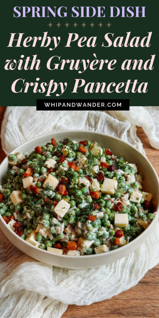 Pinterest graphic for herby pea salad with Gruyère and crispy pancetta featuring a bowl of pea salad and the text “Spring Side Dish”